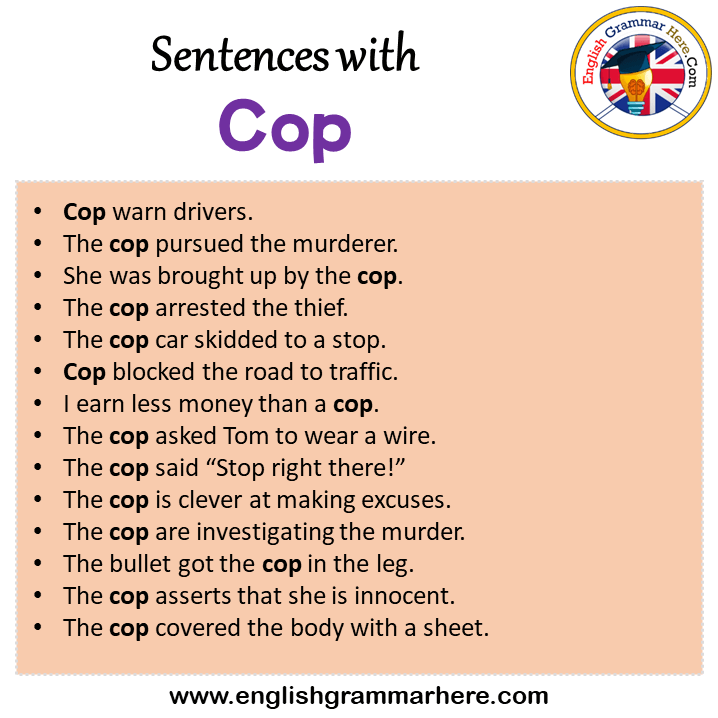 Sentences with Cop, Cop in a Sentence in English, Sentences For Cop