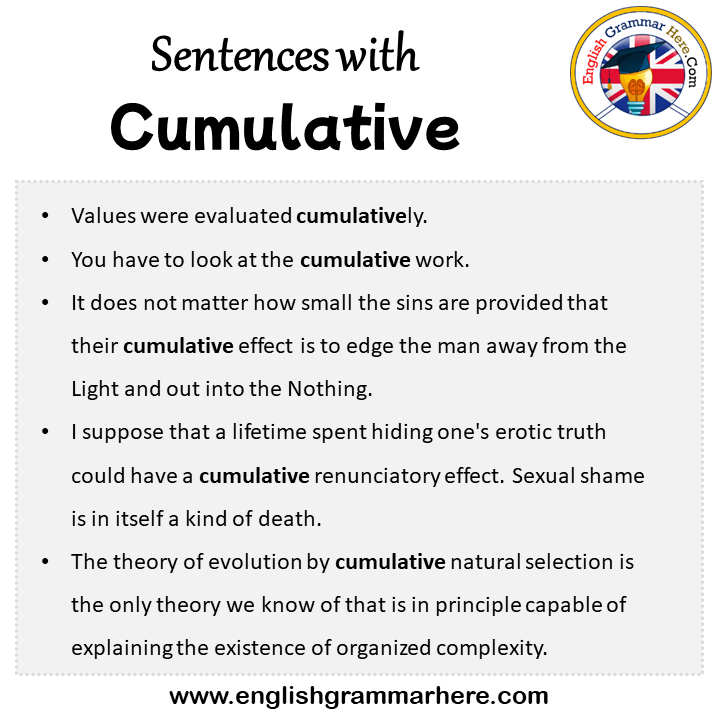 Sentences with Cumulative, Cumulative in a Sentence in English, Sentences For Cumulative
