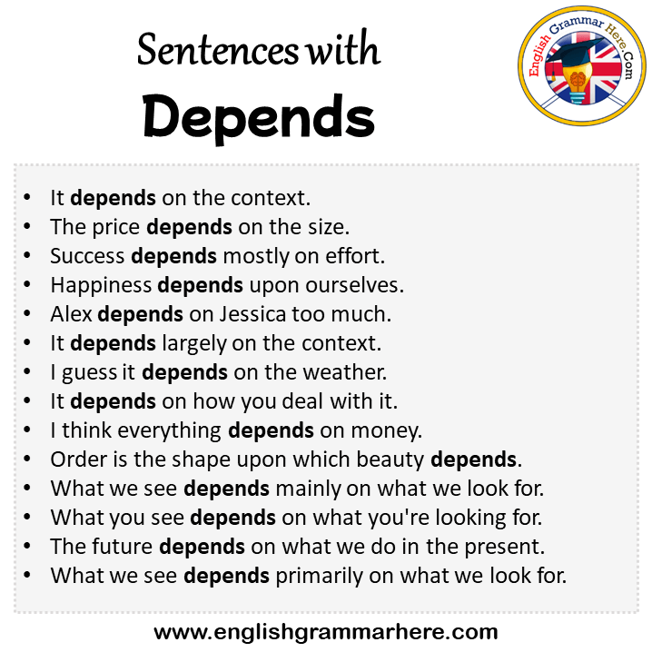 Sentences with Depends, Depends in a Sentence in English, Sentences For Depends