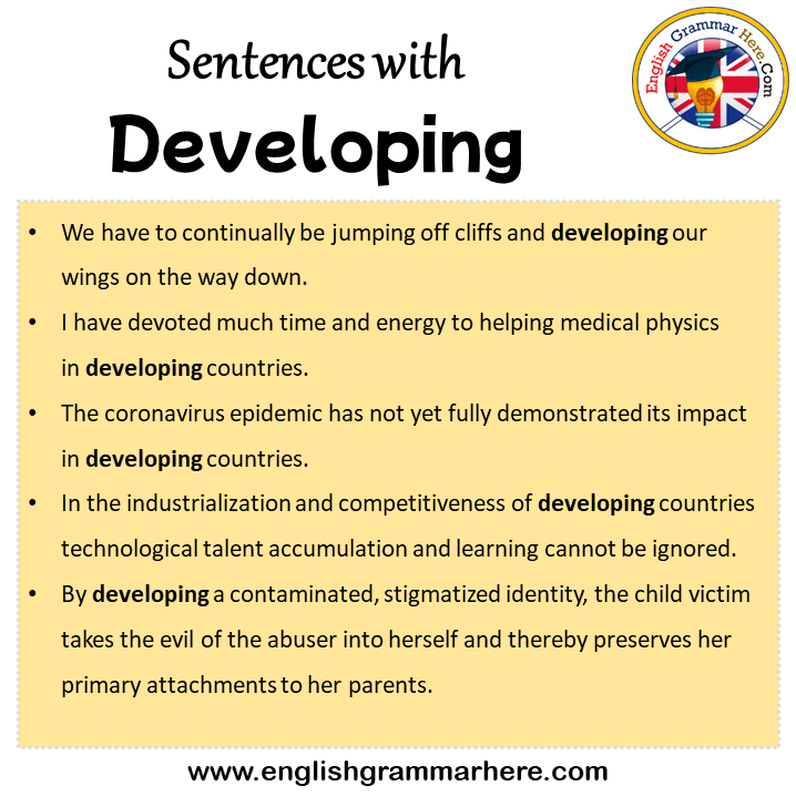 Sentences with Developing, Developing in a Sentence in English, Sentences For Developing