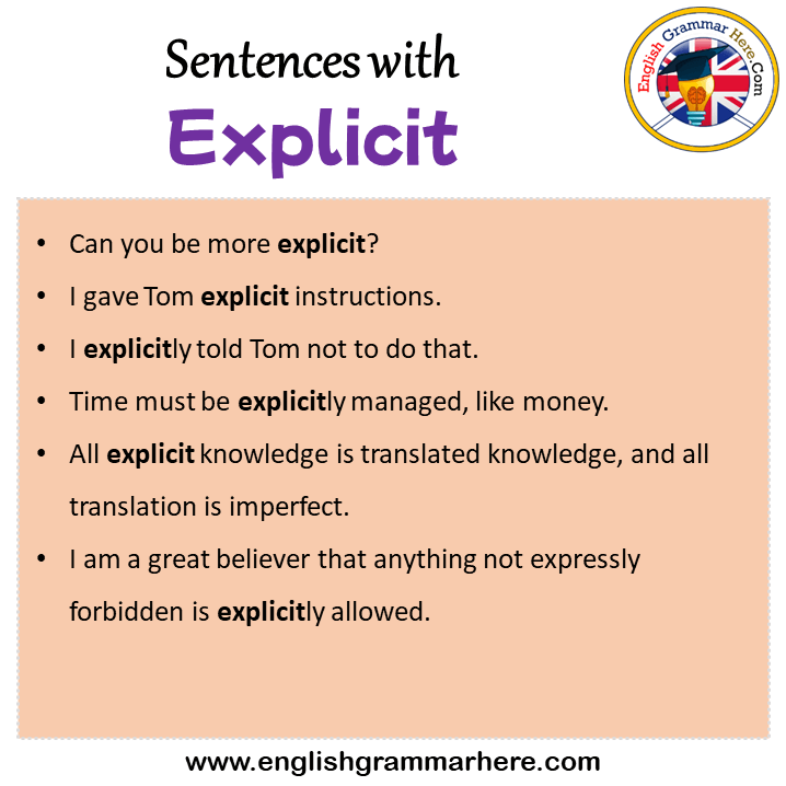 Sentences with Explicit, Explicit in a Sentence in English, Sentences For Explicit