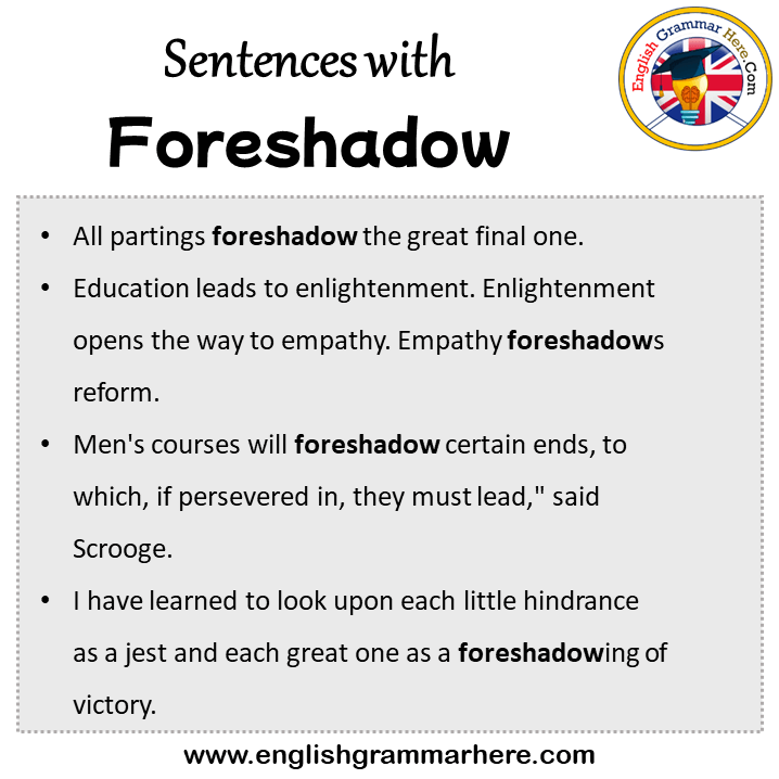 Sentences with Foreshadow, Foreshadow in a Sentence in English, Sentences For Foreshadow