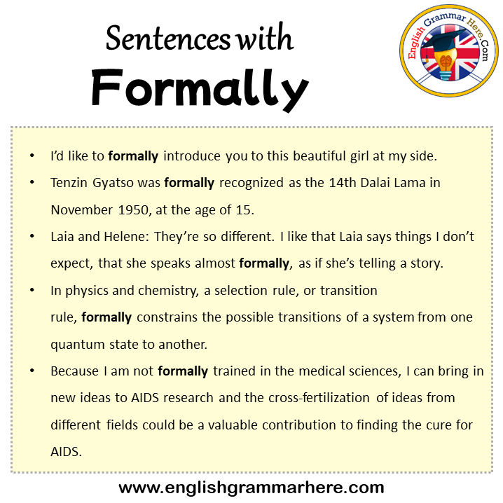 Sentences with Formally, Formally in a Sentence in English, Sentences For Formally
