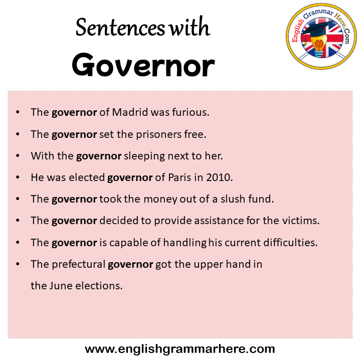 Sentences with Governor, Governor in a Sentence in English, Sentences For Governor
