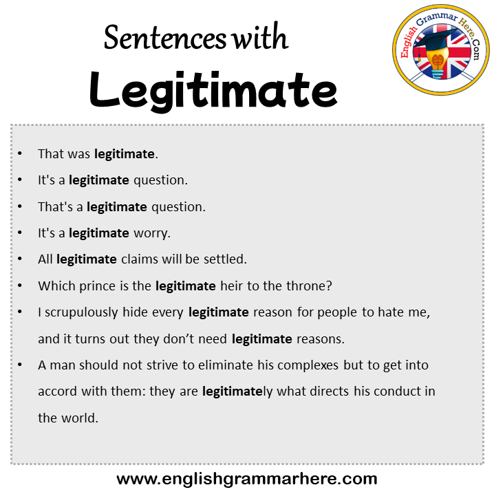 Sentences with Legitimate, Legitimate in a Sentence in English, Sentences For Legitimate