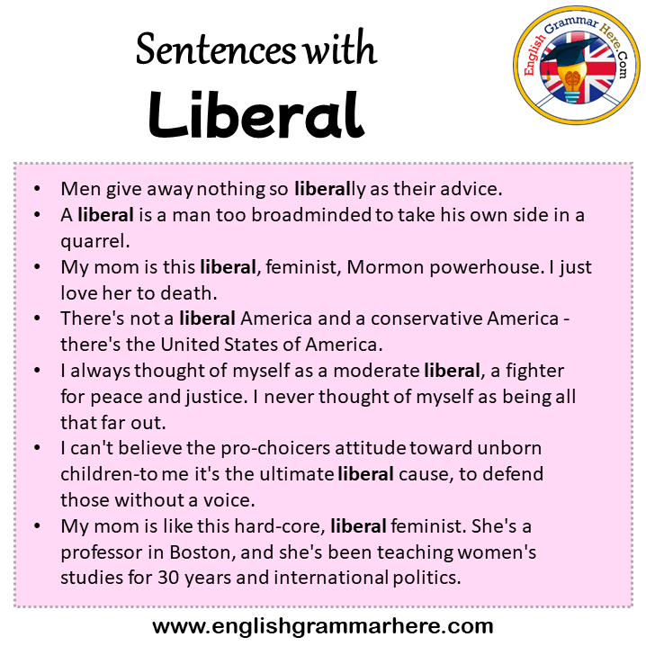 Sentences with Liberal, Liberal in a Sentence in English, Sentences For Liberal