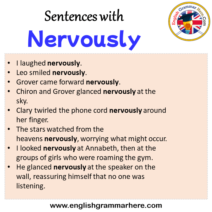 Sentences with Nervously, Nervously in a Sentence in English, Sentences For Nervously