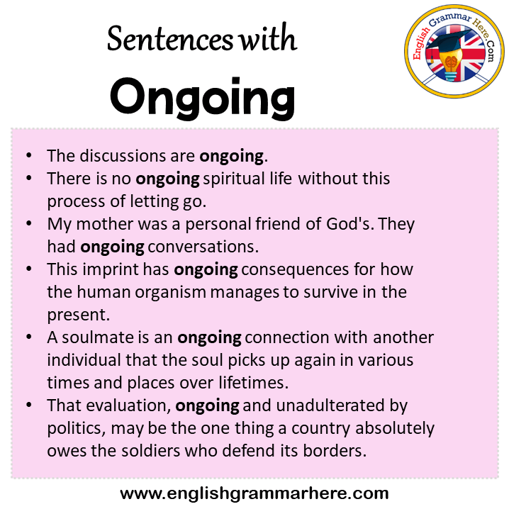 Sentences with Ongoing, Ongoing in a Sentence in English, Sentences For Ongoing