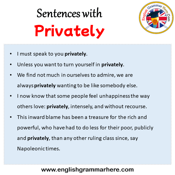 Sentences with Privately, Privately in a Sentence in English, Sentences For Privately