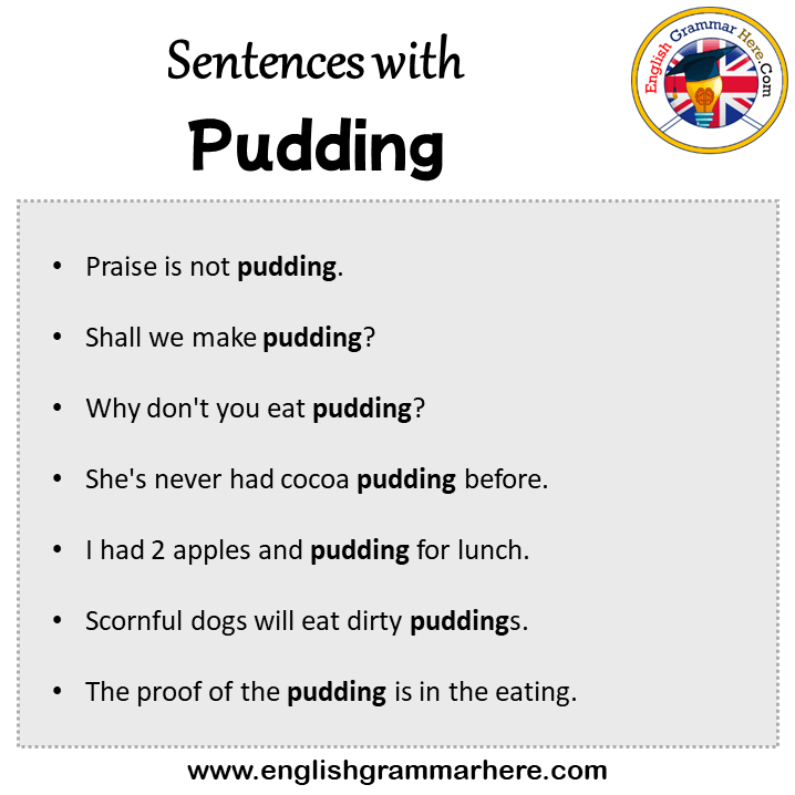 Sentences with Pudding, Pudding in a Sentence in English, Sentences For Pudding