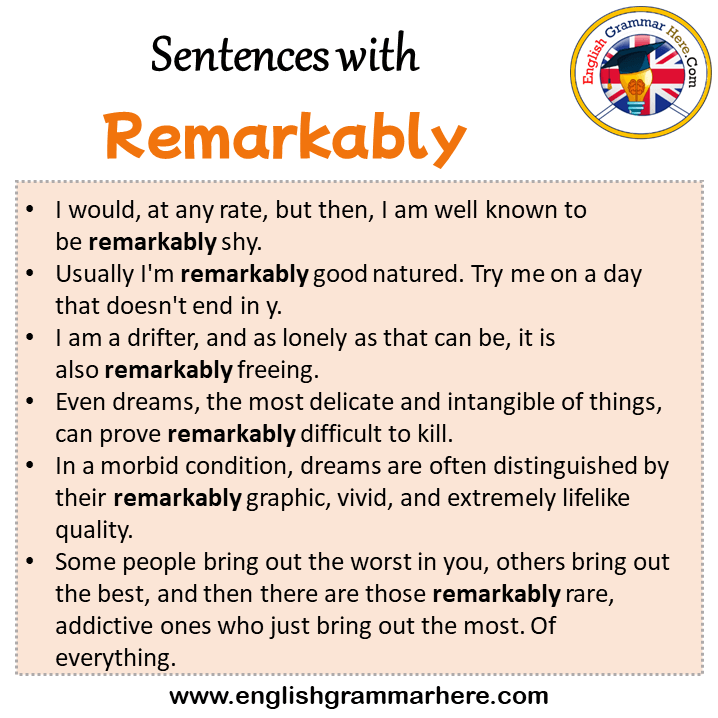 Sentences with Remarkably, Remarkably in a Sentence in English, Sentences For Remarkably