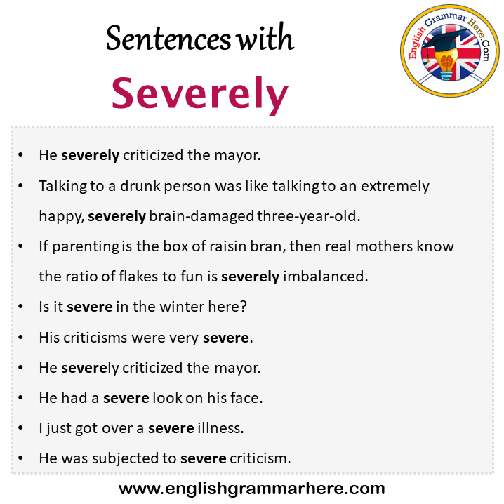Sentences with Severely, Severely in a Sentence in English, Sentences For Severely