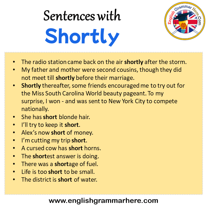 Sentences with Shortly, Shortly in a Sentence in English, Sentences For Shortly