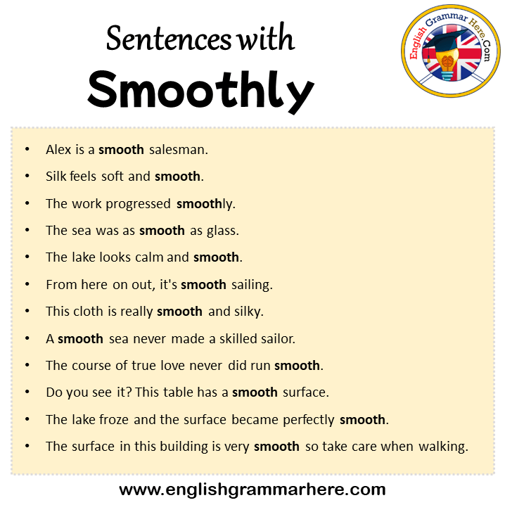 Sentences with Smoothly, Smoothly in a Sentence in English, Sentences For Smoothly