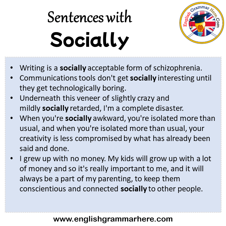 Sentences with Socially, Socially in a Sentence in English, Sentences For Socially