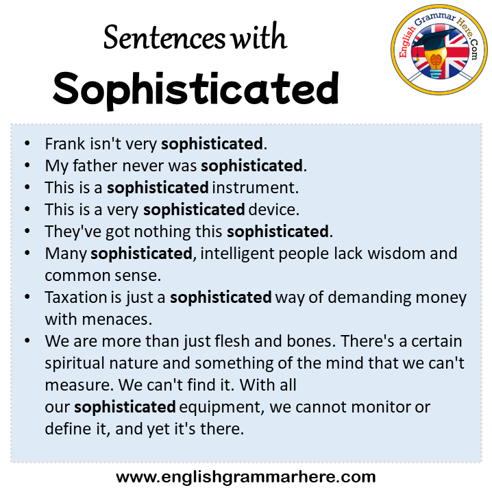 Sentences with Sophisticated, Sophisticated in a Sentence in English, Sentences For Sophisticated