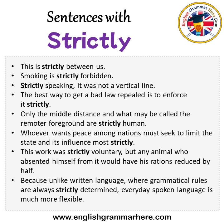 Sentences with Strictly, Strictly in a Sentence in English, Sentences For Strictly