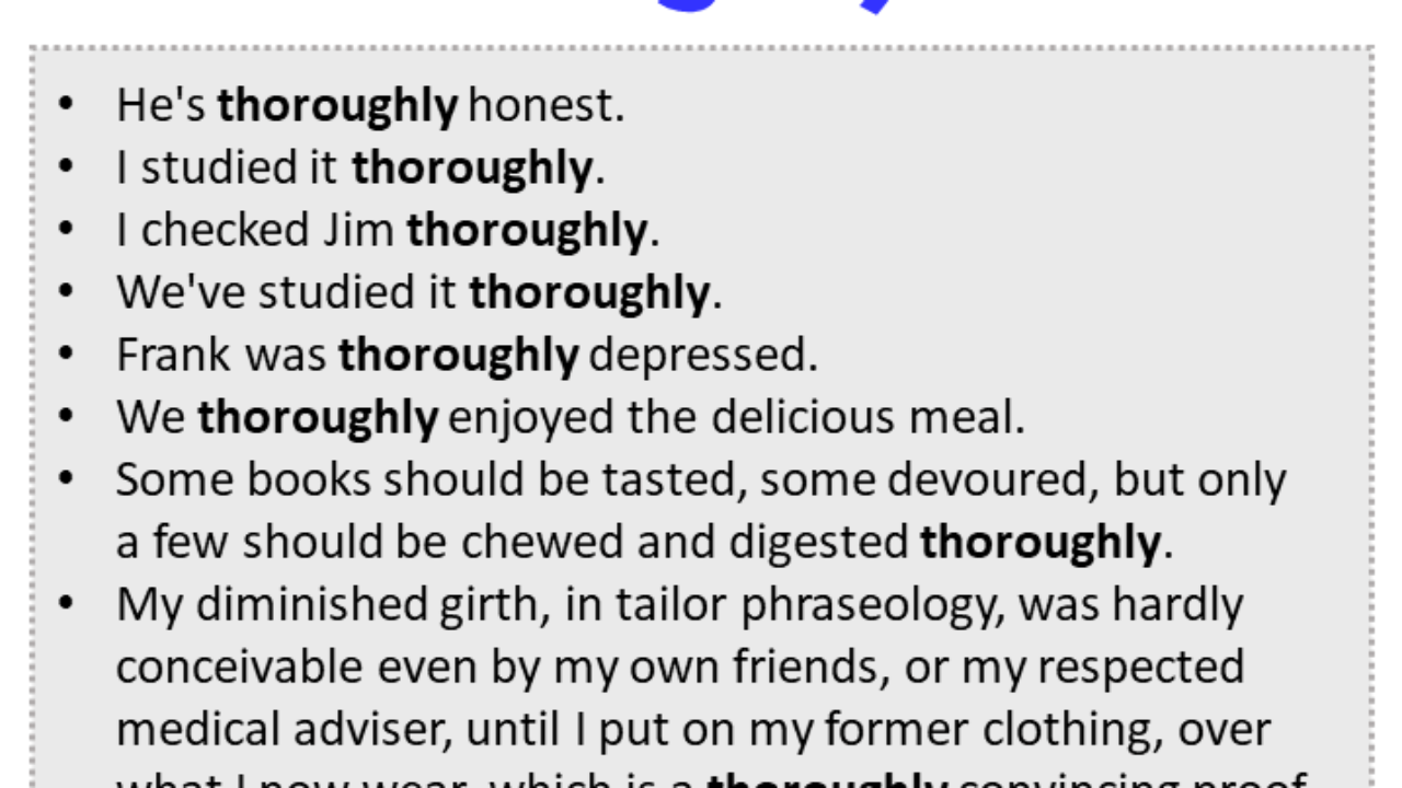 Sentences with Thoroughly, Thoroughly in a Sentence in English, Sentences  For Thoroughly - English Grammar Here