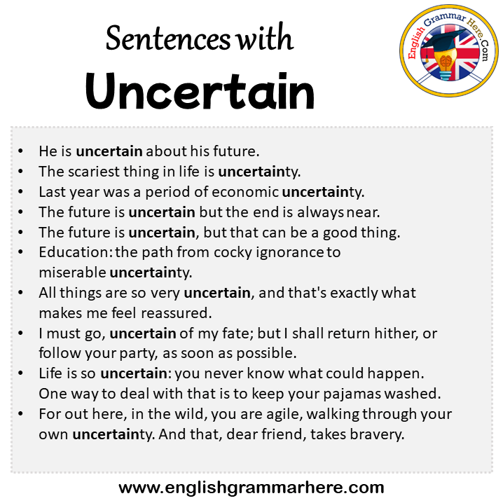Sentences with Uncertain, Uncertain in a Sentence in English, Sentences For Uncertain