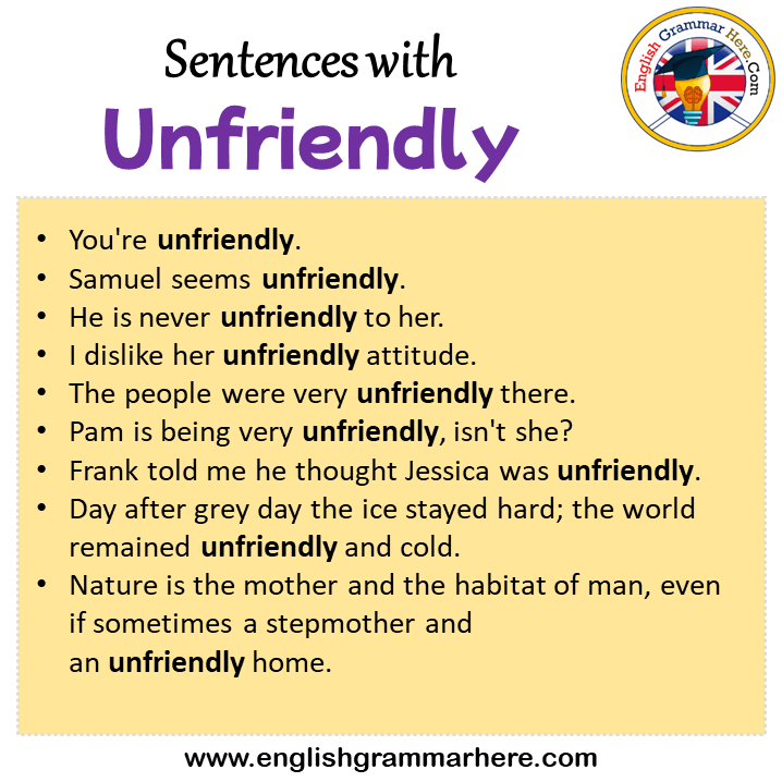 Sentences with Unfriendly, Unfriendly in a Sentence in English, Sentences For Unfriendly