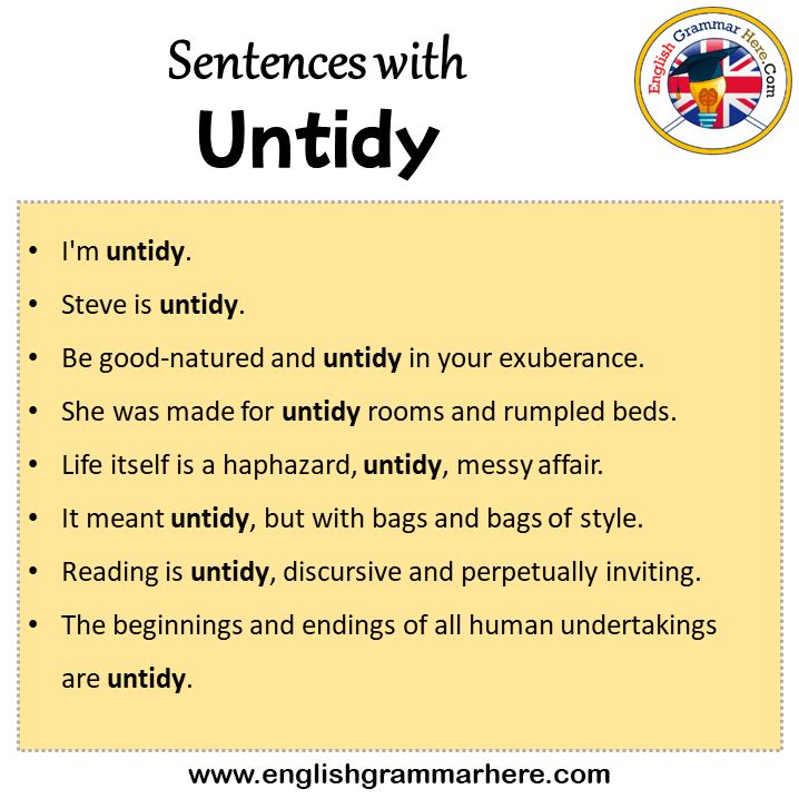 Sentences with Untidy, Untidy in a Sentence in English, Sentences For Untidy