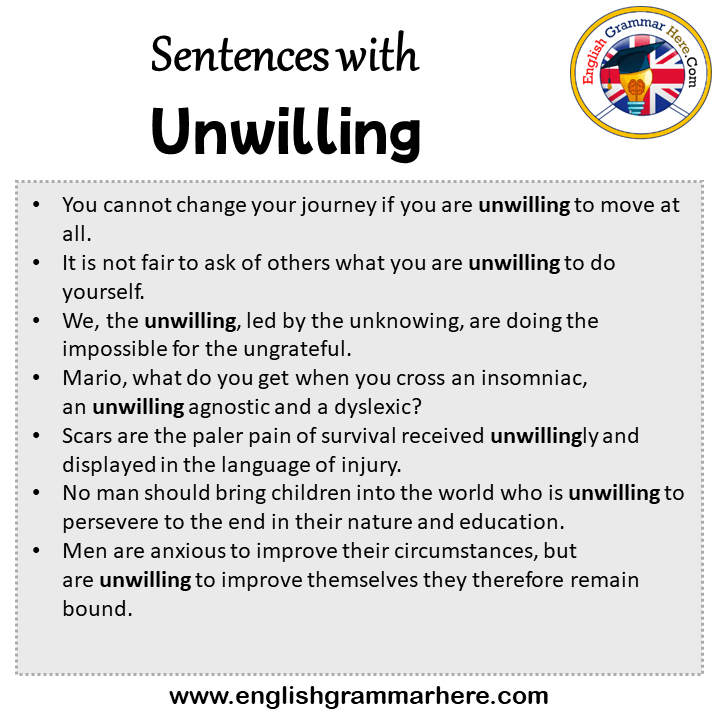 Sentences with Unwilling, Unwilling in a Sentence in English, Sentences For Unwilling