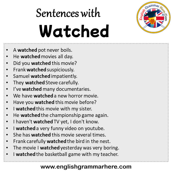 Sentences with Watched, Watched in a Sentence in English, Sentences For Watched