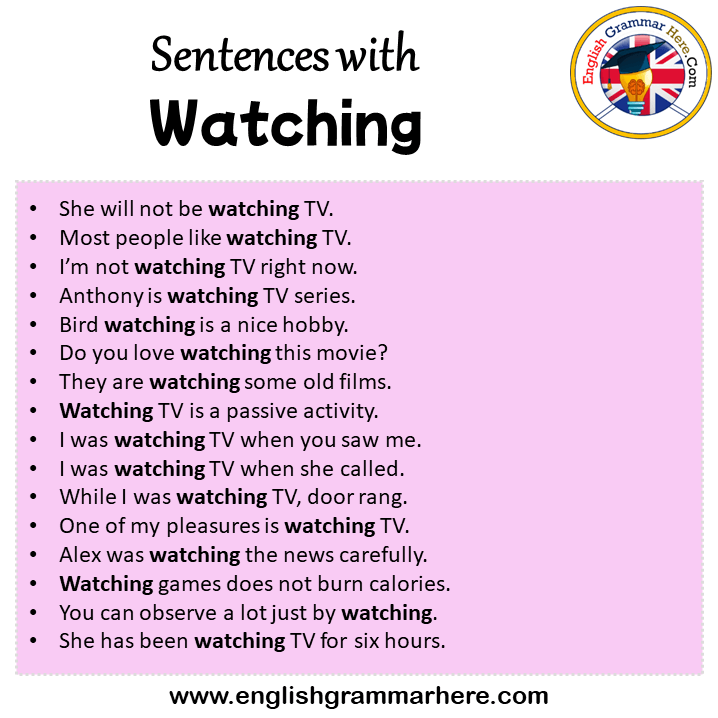 Sentences with Watching, Watching in a Sentence in English, Sentences For Watching