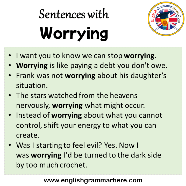 Sentences with Worrying, Worrying in a Sentence in English, Sentences For Worrying