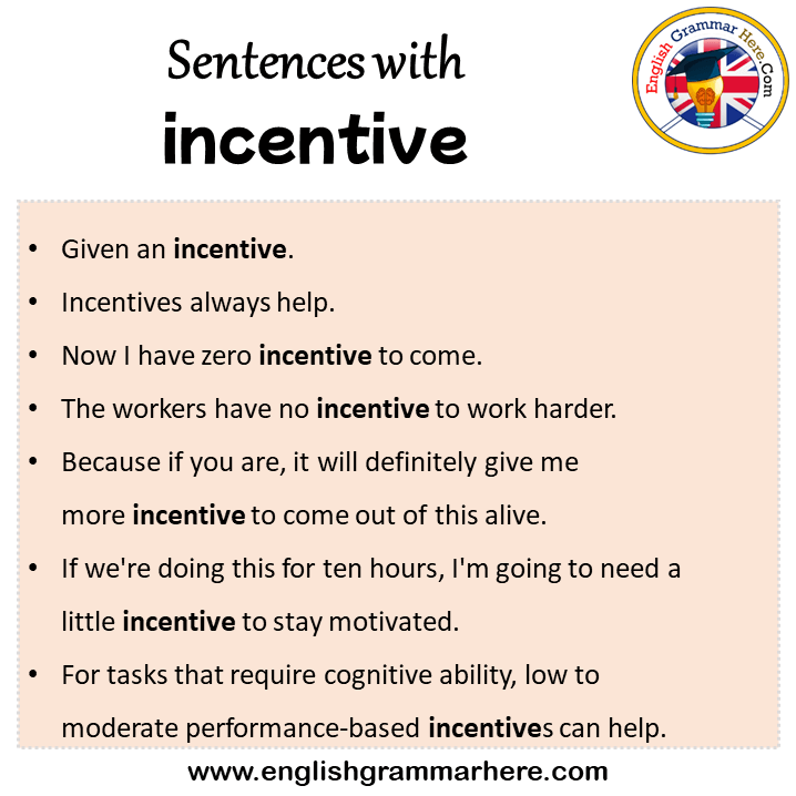 Sentences with incentive, incentive in a Sentence in English, Sentences For incentive