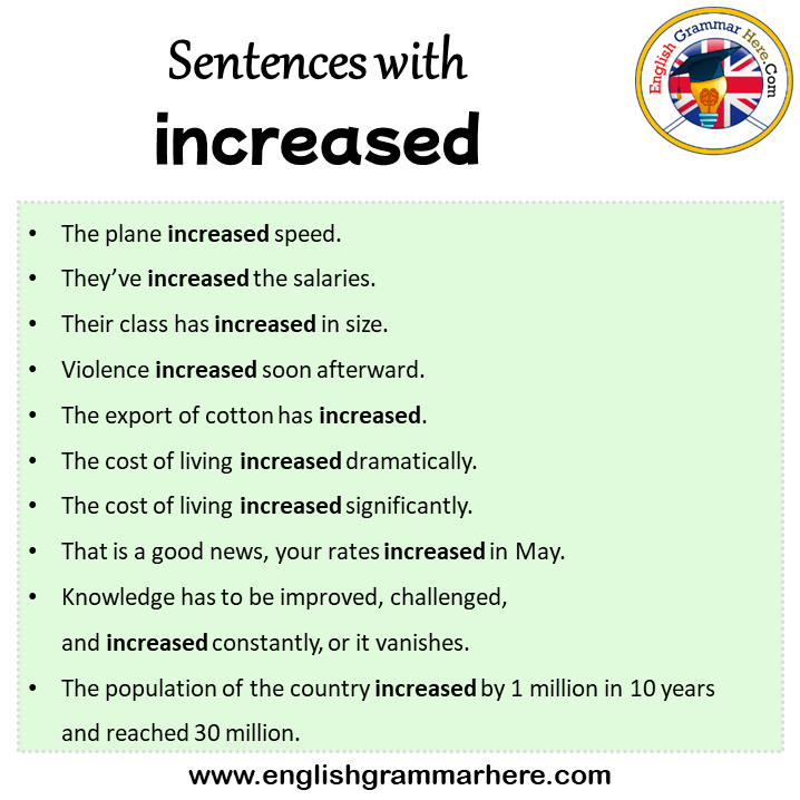Sentences with increased, increased in a Sentence in English, Sentences For increased