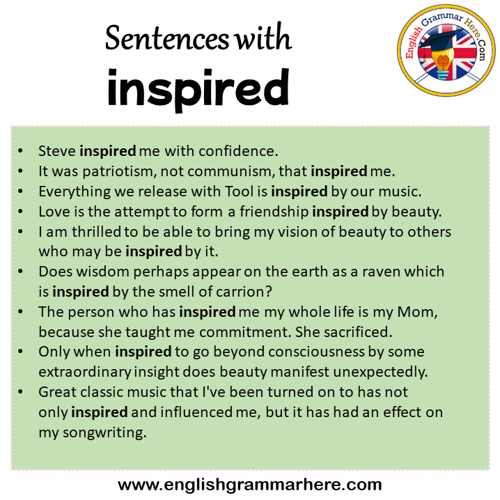 Sentences with inspired, inspired in a Sentence in English, Sentences For inspired