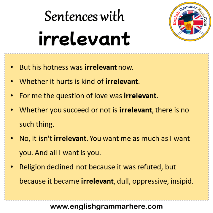Sentences with irrelevant, irrelevant in a Sentence in English, Sentences For irrelevant