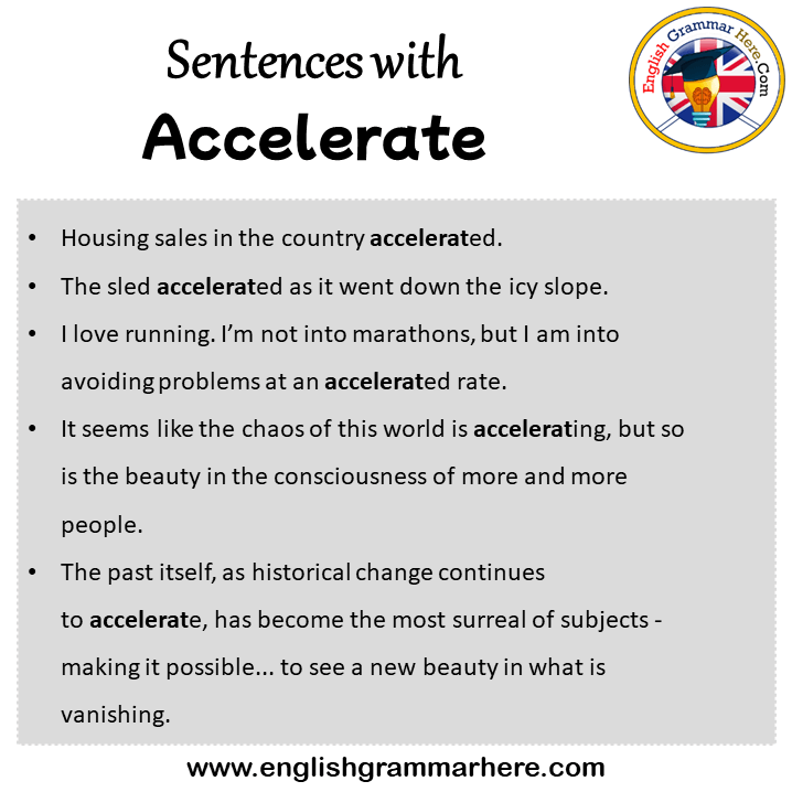 Sentences with Accelerate, Accelerate in a Sentence in English, Sentences For Accelerate