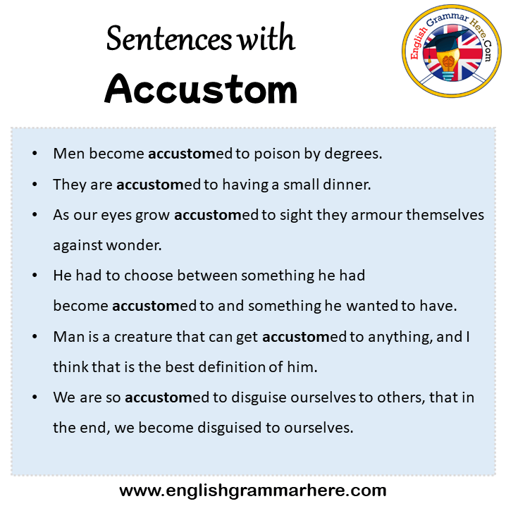 Sentences with Accustom, Accustom in a Sentence in English, Sentences For Accustom