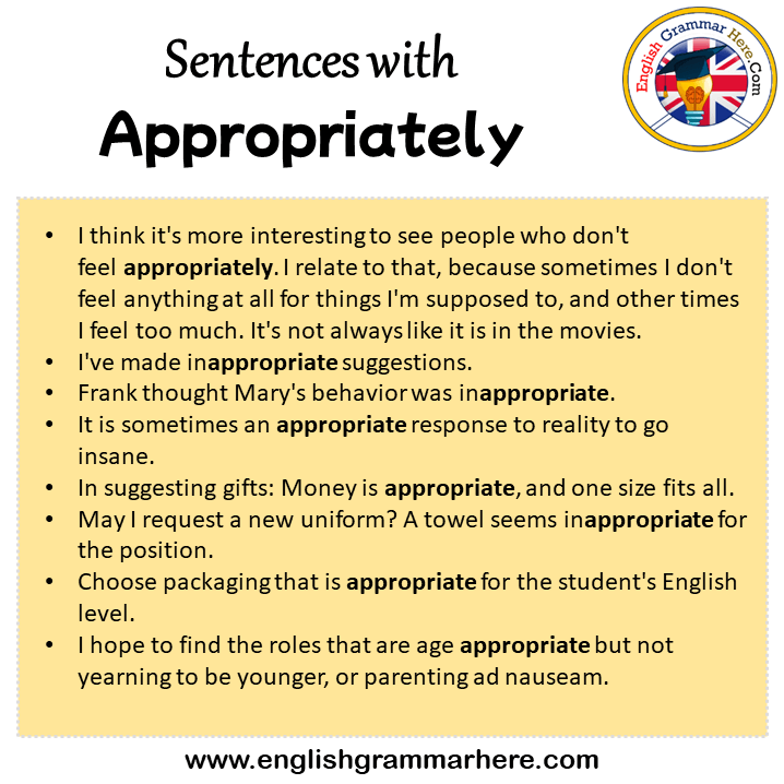 Sentences with Appropriately, Appropriately in a Sentence in English, Sentences For Appropriately