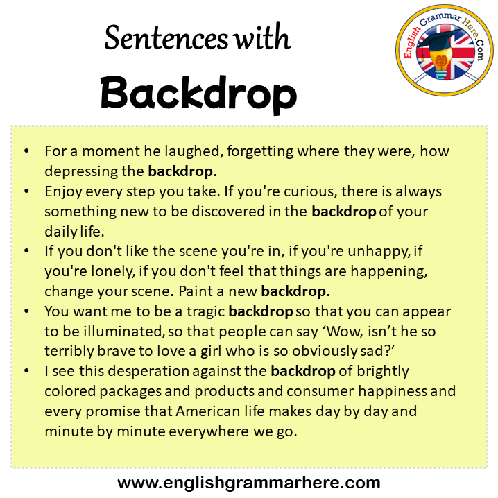 Sentences with Backdrop, Backdrop in a Sentence in English, Sentences For Backdrop