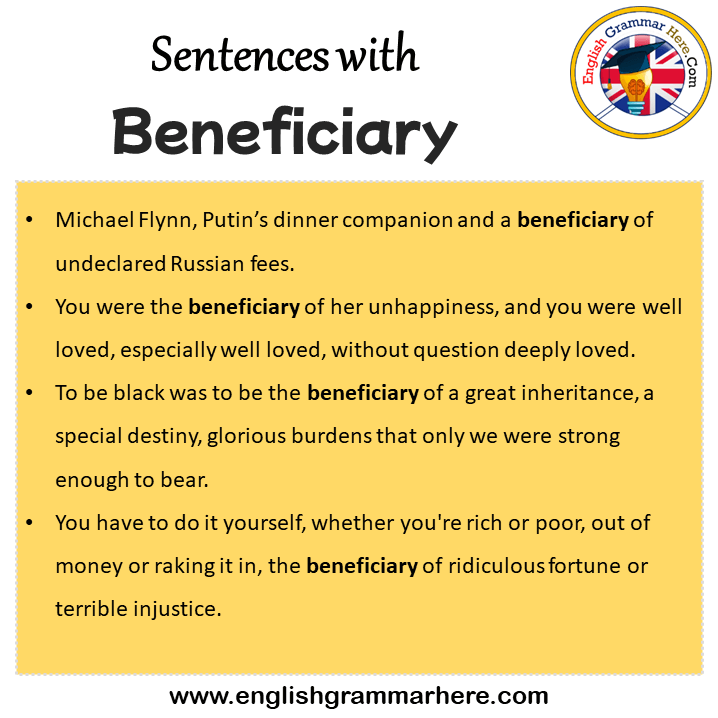 Sentences with Beneficiary, Beneficiary in a Sentence in English, Sentences For Beneficiary