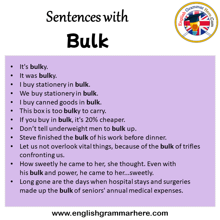 Sentences with Bulk, Bulk in a Sentence in English, Sentences For Bulk
