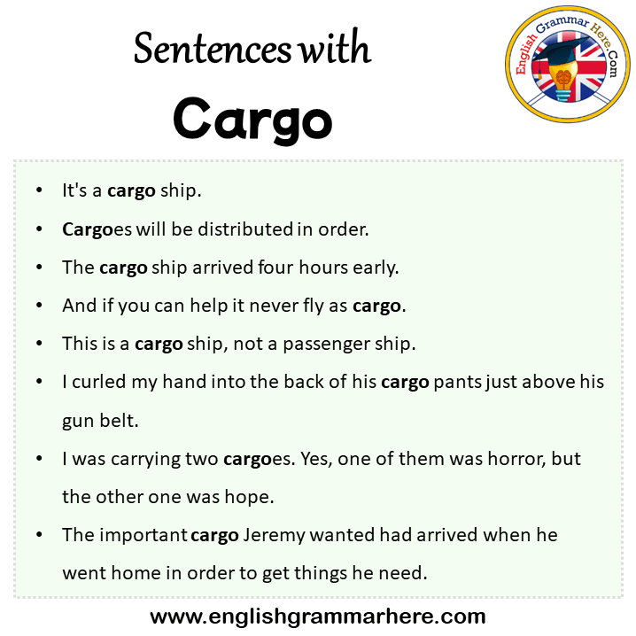 Sentences with Cargo, Cargo in a Sentence in English, Sentences For Cargo