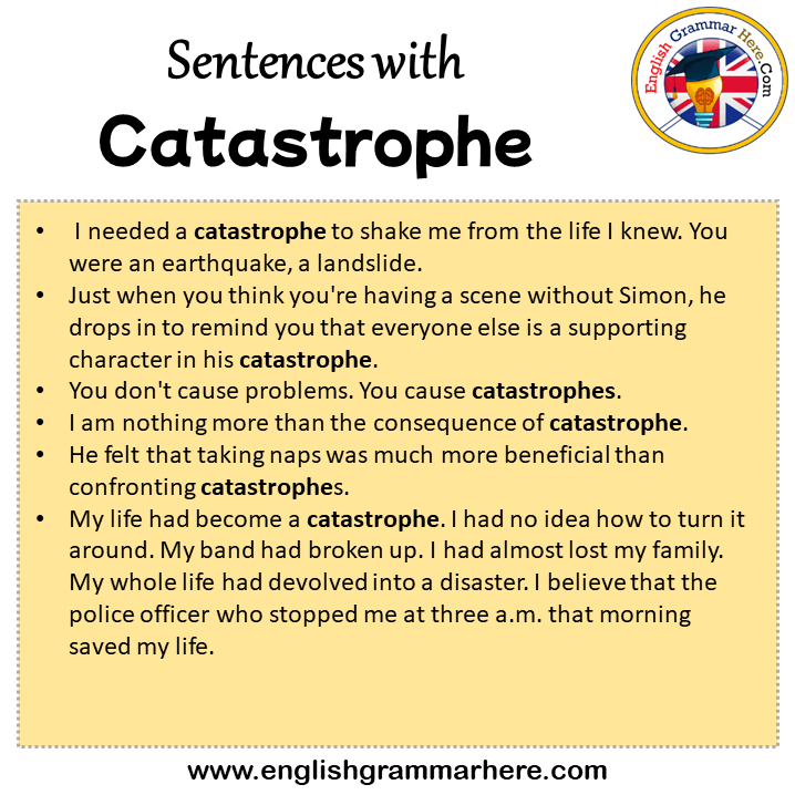 Sentences with Catastrophe, Catastrophe in a Sentence in English, Sentences For Catastrophe