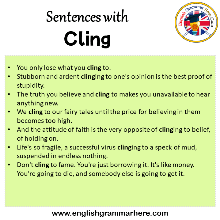 Sentences with Cling, Cling in a Sentence in English, Sentences For Cling