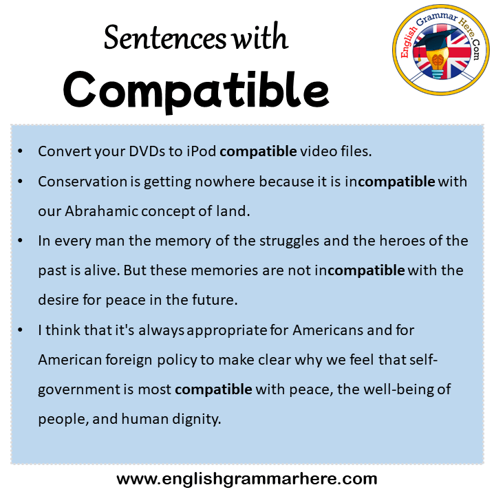 Sentences with Compatible, Compatible in a Sentence in English, Sentences For Compatible