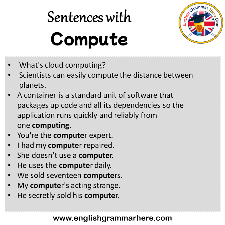 Sentences with Compute, Compute in a Sentence in English, Sentences For Compute
