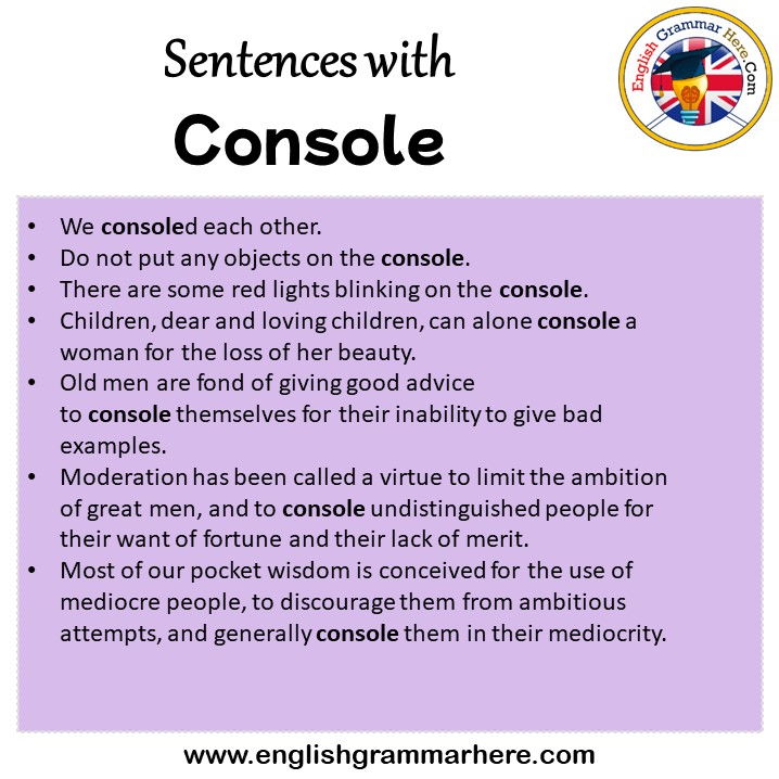 Sentences with Console, Console in a Sentence in English, Sentences For Console