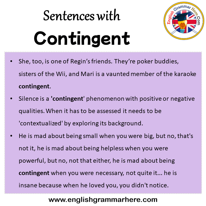 Sentences with Contingent, Contingent in a Sentence in English, Sentences For Contingent