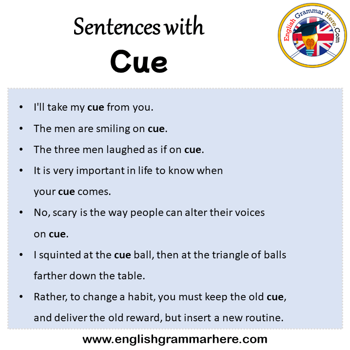 Sentences with Cue, Cue in a Sentence in English, Sentences For Cue