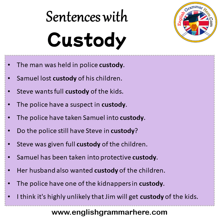 Sentences with Custody, Custody in a Sentence in English, Sentences For Custody