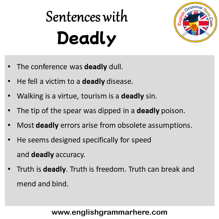 Sentences with Deadly, Deadly in a Sentence in English, Sentences For Deadly