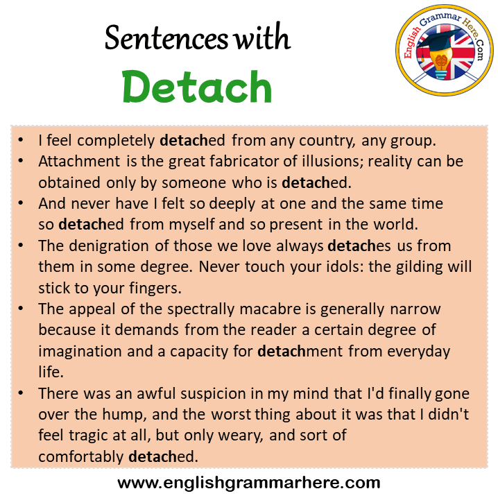 Sentences with Detach, Detach in a Sentence in English, Sentences For Detach